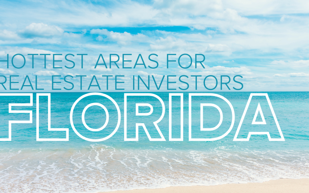 Hottest Areas For Real Estate Investors in Florida